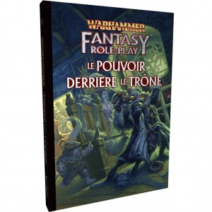 Le Pouvoir Derrière le Trône (Campagne) - WARHAMMER JdR